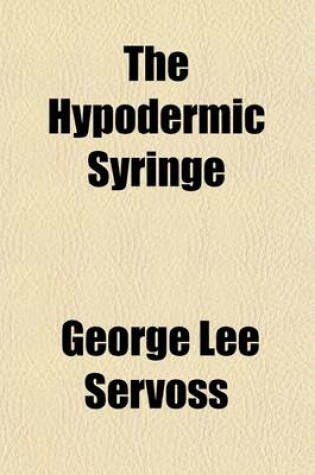 Cover of The Hypodermic Syringe
