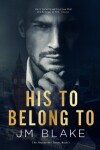 Book cover for His To Belong To