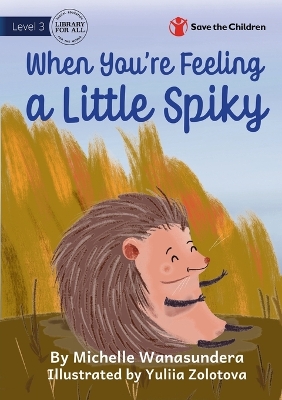 Book cover for When You're Feeling a Little Spiky