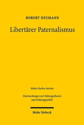 Book cover for Libertarer Paternalismus: Theorie Und Empirie Staatlicher Entscheidungsarchitektur