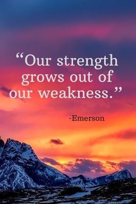 Book cover for Our strength grows out of our weakness - Emerson