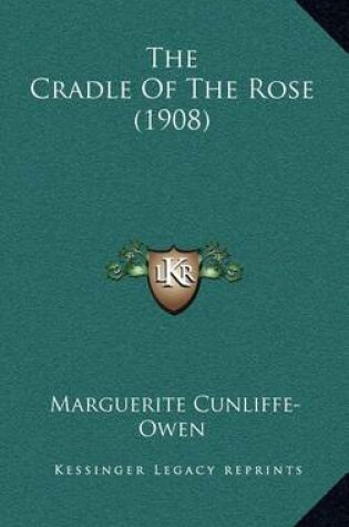 Cover of The Cradle of the Rose (1908)