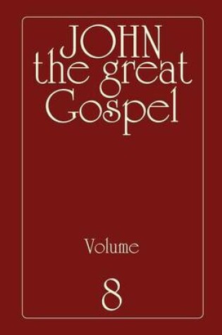 Cover of John the Great Gospel - Volume 8