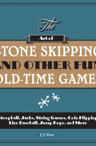 Cover of The Art of Stone Skipping and Other Fun Old-Time Games