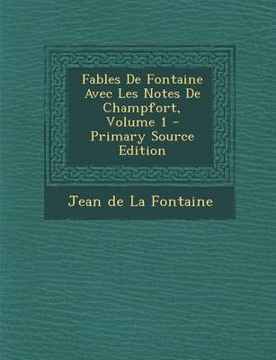 Book cover for Fables de Fontaine Avec Les Notes de Champfort, Volume 1