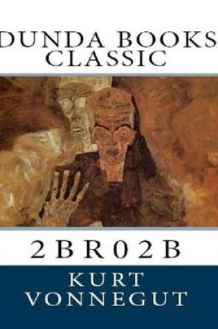 Cover of 2 B R 0 2 B: Dunda Books Classic