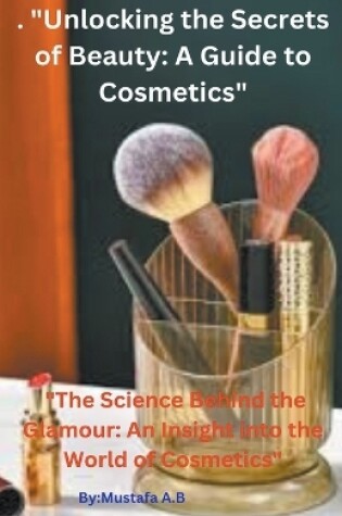 Cover of . "Unlocking the Secrets of Beauty