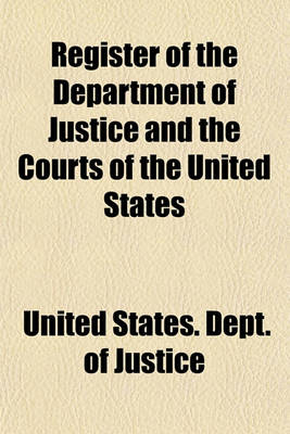 Book cover for Register of the Department of Justice and the Courts of the United States Volume 29