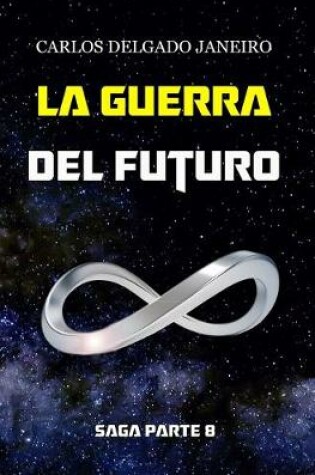 Cover of La Guerra del Futuro Saga Parte 8