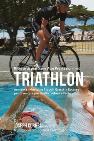 Cover of Ricette di piatti per Alte Prestazioni nel Triathlon