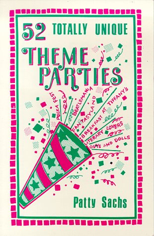Book cover for Fifty-Two Totally Unique Theme Parties
