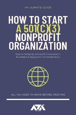 Cover of How to Start a 501c3 Nonprofit Organization