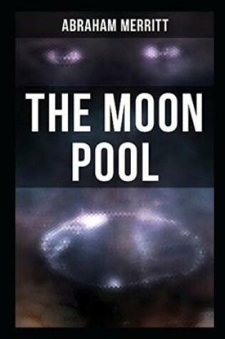 Cover of The Moon Pool by Abraham Merritt