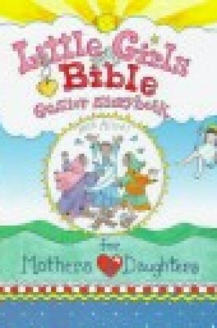 Cover of Little Girls Bible Easter Storybook