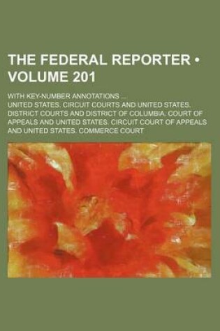 Cover of The Federal Reporter (Volume 201); With Key-Number Annotations