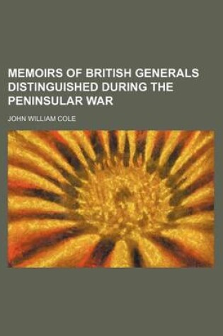 Cover of Memoirs of British Generals Distinguished During the Peninsular War (Volume 1)