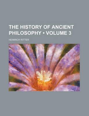 Book cover for The History of Ancient Philosophy (Volume 3)