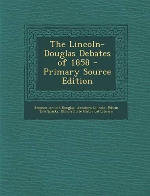 Book cover for The Lincoln-Douglas Debates of 1858 - Primary Source Edition