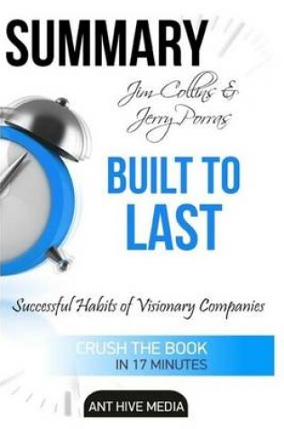 Cover of Jim Collins' Built to Last Successful Habits of Visionary Companies Summary