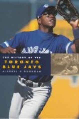 Cover of The History of the Toronto Blue Jays