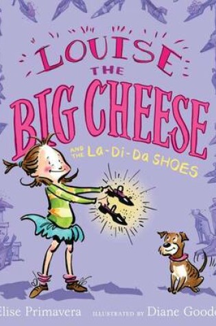Cover of Louise the Big Cheese and the La-di-da Shoes