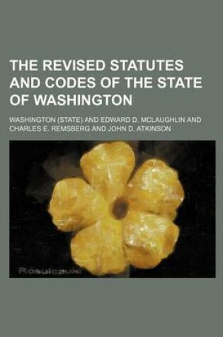 Cover of The Revised Statutes and Codes of the State of Washington