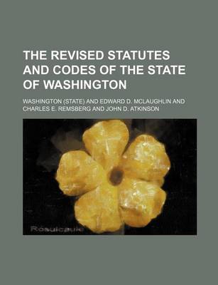 Book cover for The Revised Statutes and Codes of the State of Washington