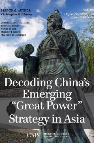 Cover of Decoding China's Emerging "Great Power" Strategy in Asia