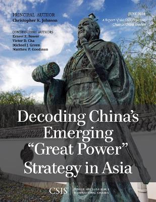 Cover of Decoding China's Emerging "Great Power" Strategy in Asia