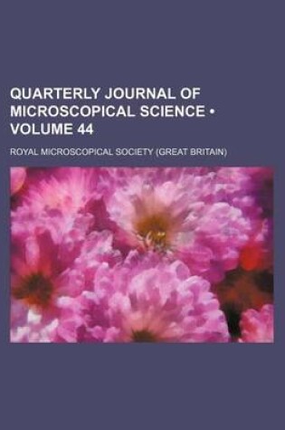 Cover of Quarterly Journal of Microscopical Science (Volume 44)