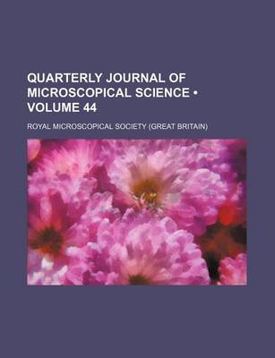 Book cover for Quarterly Journal of Microscopical Science (Volume 44)