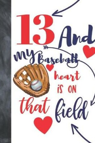 Cover of 13 And My Baseball Heart Is On That Field