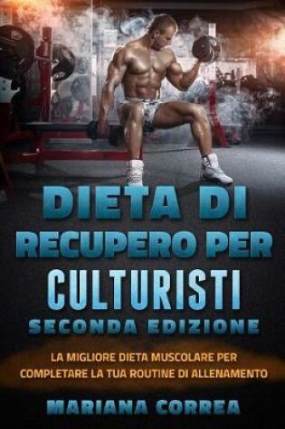 Cover of Dieta Di Recupero Per Culturisti Seconda Edizione