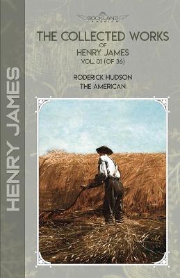 Cover of The Collected Works of Henry James, Vol. 01 (of 36)