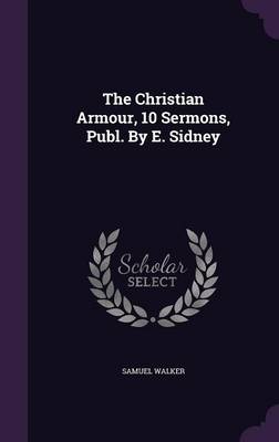 Book cover for The Christian Armour, 10 Sermons, Publ. by E. Sidney