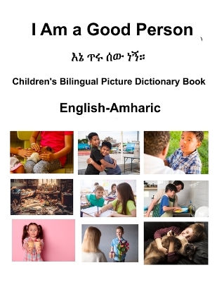 Book cover for English-Amharic I Am a Good Person / እኔጥሩሰውነኝ። Children's Bilingual Picture Dictionary Book