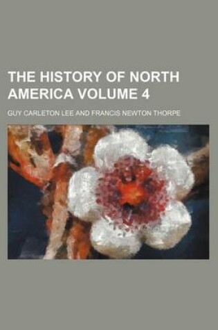 Cover of The History of North America Volume 4