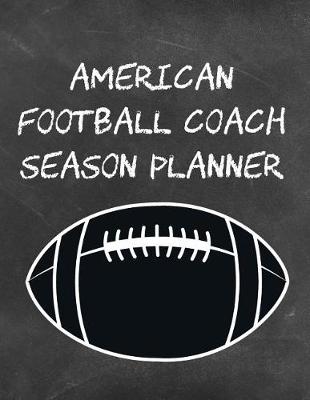 Book cover for American Football Coach Season Planner