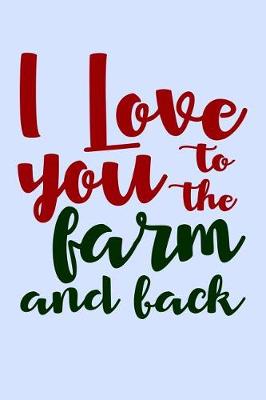 Book cover for I Love You to the Farm and Back