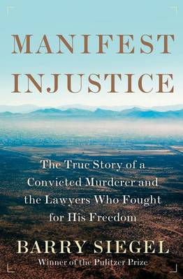 Manifest Injustice by Barry Siegel