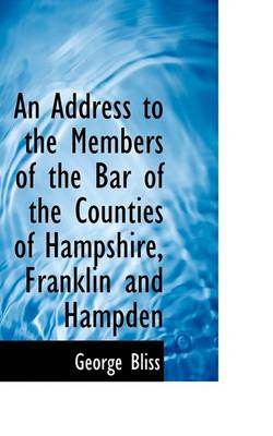 Book cover for An Address to the Members of the Bar of the Counties of Hampshire, Franklin and Hampden