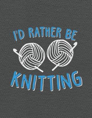 Cover of I'd Rather Be Knitting