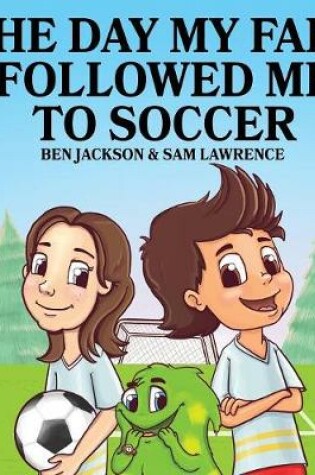 Cover of The Day My Fart Followed Me To Soccer