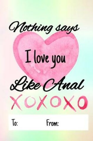 Cover of Nothing says I love you like anal