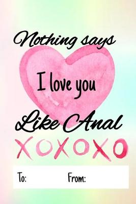 Book cover for Nothing says I love you like anal