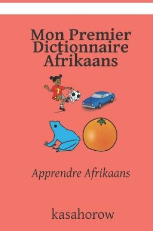 Cover of Mon Premier Dictionnaire Afrikaans