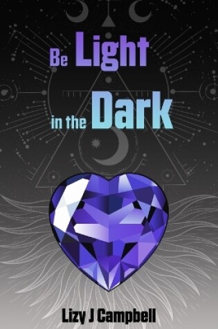 Cover of Be Light in the Dark