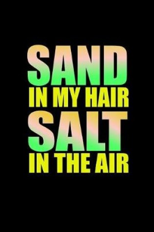 Cover of Sand in my Hair Salt in the Air