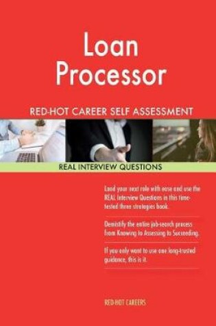 Cover of Loan Processor Red-Hot Career Self Assessment Guide; 1184 Real Interview Questio