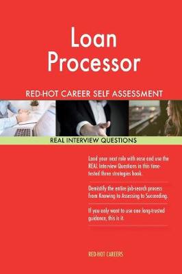 Book cover for Loan Processor Red-Hot Career Self Assessment Guide; 1184 Real Interview Questio